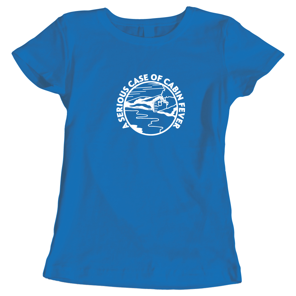 A Serious Case of Cabin Fever ladies camping t-shirt
