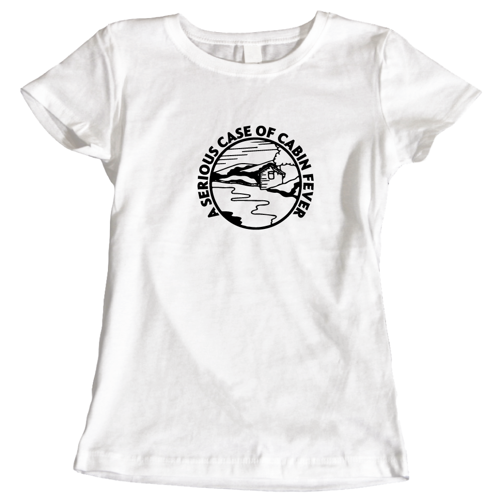 A Serious Case of Cabin Fever ladies camping t-shirt