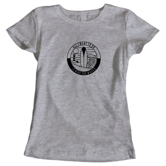 All I Want To Do Is Ride The Waves Ladies Surfing T-Shirt