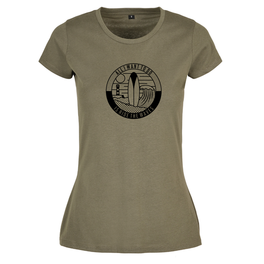 All I Want To Do Is Ride The Waves Ladies Surfing T-Shirt