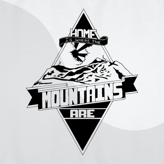 Home Is Where The Mountains Are Hoody – Unisex Adventure Hoodie