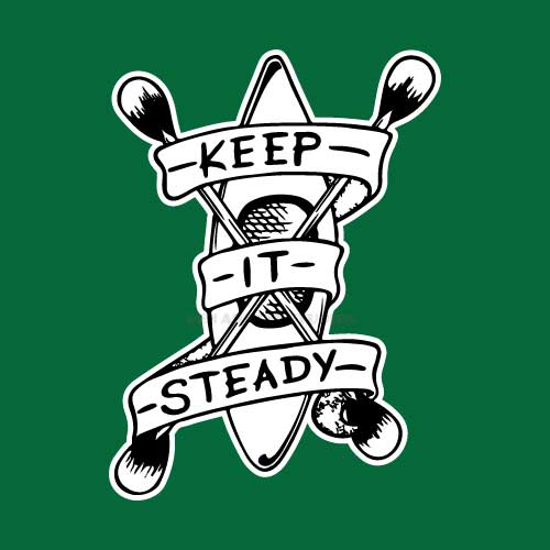 Keep It Steady Sticker | Kayaking Themed Sticker
