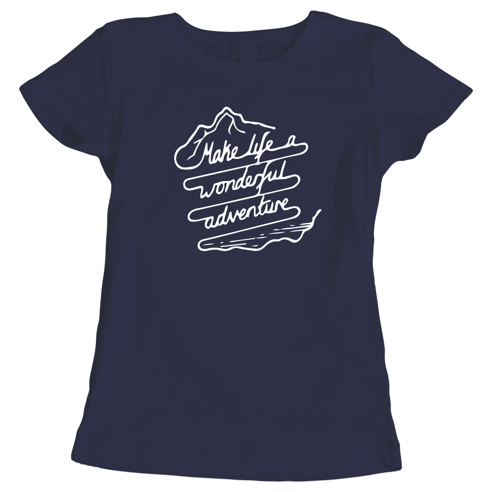 Make Life a Wonderful Adventure - Ladies' Adventure T-Shirt