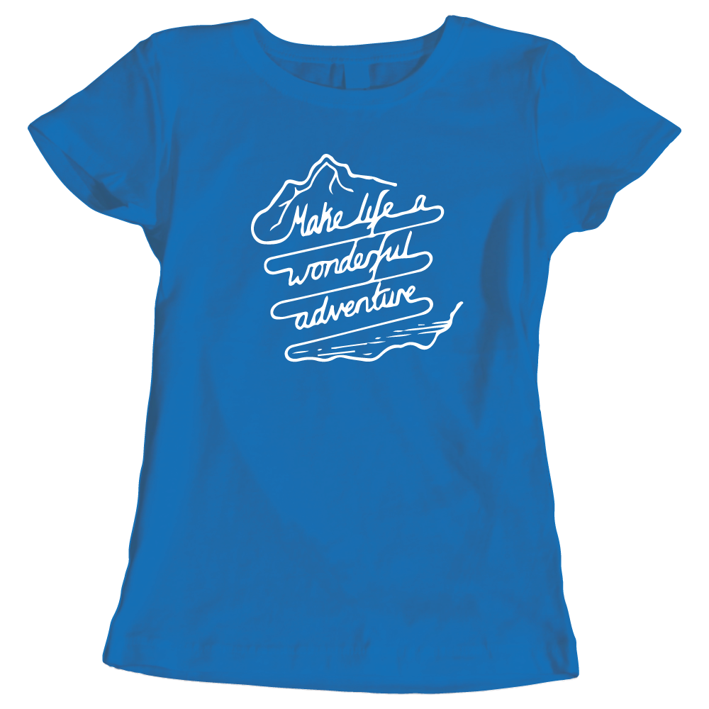 Make Life a Wonderful Adventure - Ladies' Adventure T-Shirt
