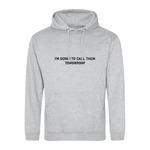 Outperform Training and Coaching - I'm Going To Call Them Tomorrow - unisex business slogan hoodie