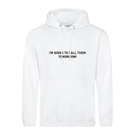 Outperform Training and Coaching - I'm Going To Call Them Tomorrow - unisex business slogan hoodie