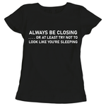 Outperform Training and Coaching - Always Be Closing - Ladies business slogan t-shirts