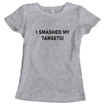 Outperform Training and Coaching - I Smashed My Targets - Ladies business slogan t-shirts