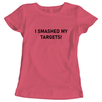 Outperform Training and Coaching - I Smashed My Targets - Ladies business slogan t-shirts