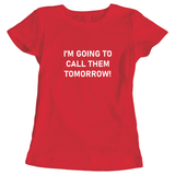 Outperform Training and Coaching - I'm Going To Call Them Tomorrow - Ladies business slogan t-shirts