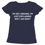 Outperform Training and Coaching - I'm Not Arguing - Ladies business slogan t-shirts