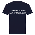 Outperform Training and Coaching - Always Be Closing - unisex business slogan t-shirts