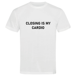 Outperform Training and Coaching - Closing Is My Cardio - unisex business slogan t-shirts