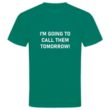Outperform Training and Coaching - I'm Going To Call Them Tomorrow - unisex business slogan t-shirts