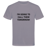 Outperform Training and Coaching - I'm Going To Call Them Tomorrow - unisex business slogan t-shirts