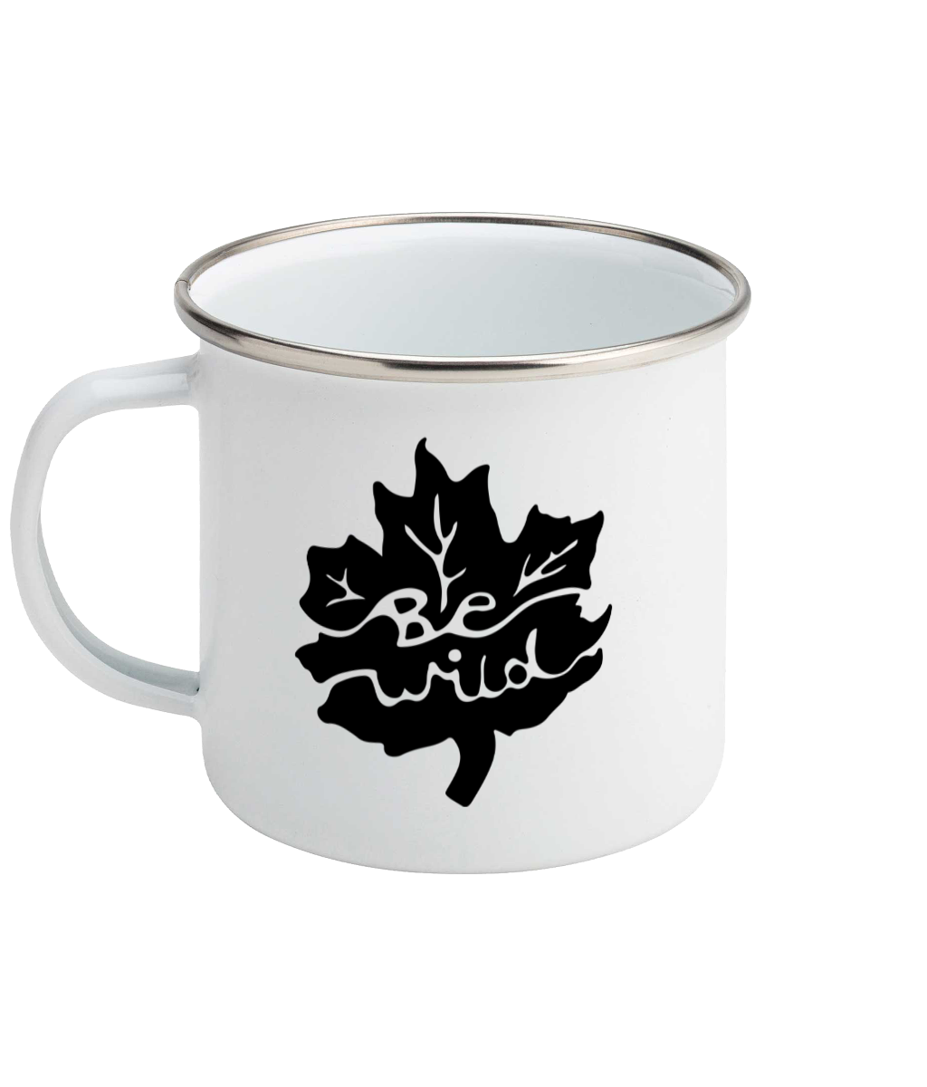 Be Wild - Enamel Mug Pen and Ink Studios