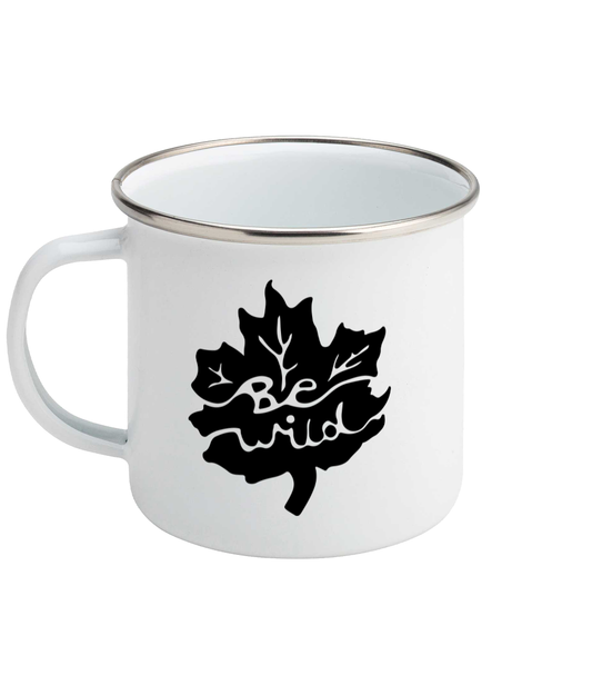 Be Wild - Enamel Mug Pen and Ink Studios