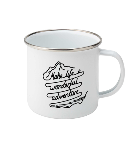 Make Life A Wonderful Adventure - Enamel Mug Pen and Ink Studios